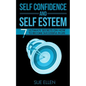 Self Confidence and Self Esteem: 7 Ultimate Secrets on How to become Successful in Life - Paperback