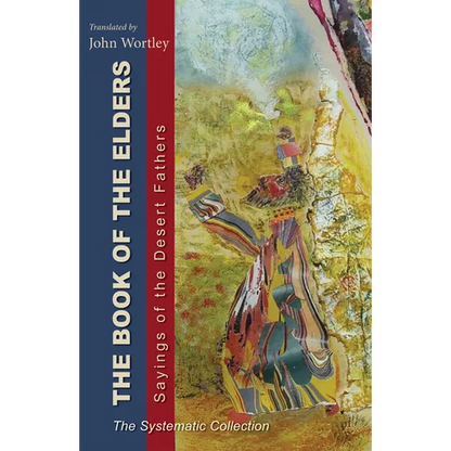 Book of the Elders: Sayings of the Desert Fathers: The Systematic Collection - Paperback