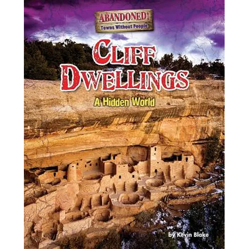 Cliff Dwellings: A Hidden World - Library Binding
