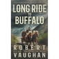 Long Ride to Buffalo: A Classic Western Novel - Paperback