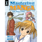Mastering Manga with Mark Crilley: 30 Drawing Lessons from the Creator of Akiko - Paperback