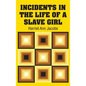 Incidents in the Life of a Slave Girl - Hardcover