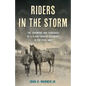 Riders in the Storm: The Triumphs and Tragedies of a Black Cavalry Regiment in the Civil War - Hardcover