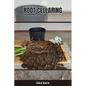 Root Cellaring: The complete Guide to Building a Root Cellar and Keeping Food in Cold Storage (Food Preservation) - Paperback