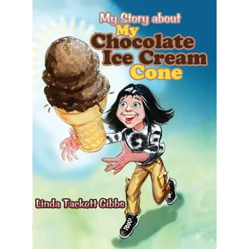 My Story about My Chocolate Ice Cream Cone - Hardcover