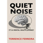 Quiet Noise: It's a Mental Health Journey - Paperback