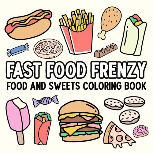 Fast Food Frenzy: Food and Sweets Coloring Book - Paperback