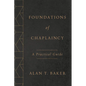 Foundations of Chaplaincy: A Practical Guide - Paperback