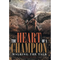 The Heart of a Champion: Walking the Talk - Hardcover