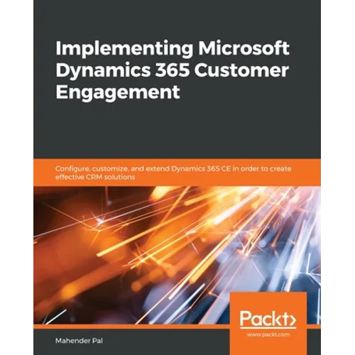 Implementing Microsoft Dynamics 365 Customer Engagement - Paperback