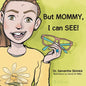 But MOMMY, I can SEE! - Paperback