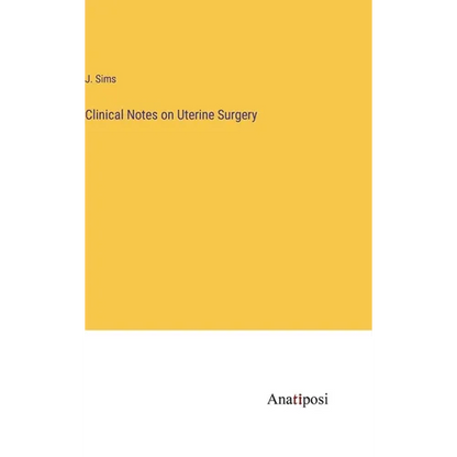 Clinical Notes on Uterine Surgery - Hardcover