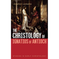 The Christology of Ignatius of Antioch - Hardcover