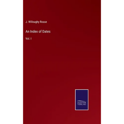 An Index of Dates: Vol. I - Hardcover