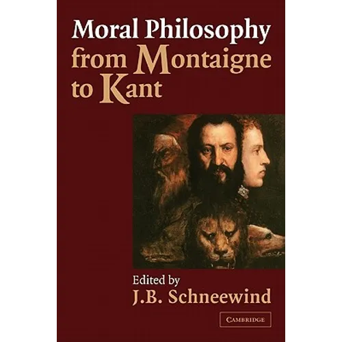 Moral Philosophy from Montaigne to Kant - Paperback