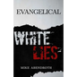 Evangelical White Lies - Paperback