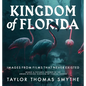 Images from Films That Never Existed: Words & Pictures Inspired by the Award-Winning Kingdom of Florida Novels - Hardcover
