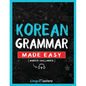 Korean Grammar Made Easy: A Comprehensive Workbook To Learn Korean Grammar For Beginners (Audio Included) - Paperback