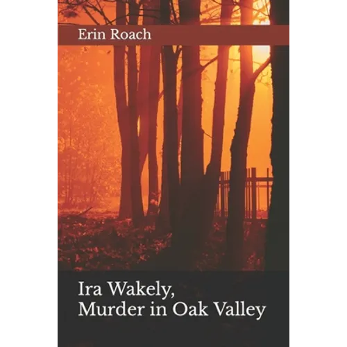 Ira Wakely, Murder in Oak Valley - Paperback