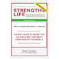 Strengths Life Upgraded, Volume Three: Take Your StrengthsFinder Results to the Next Level - Paperback