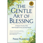 The Gentle Art of Blessing: A Simple Practice That Will Transform You and Your World - Paperback