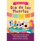 Why We Celebrate Día de Los Muertos: Everything to Know about Your Favorite Holiday - Hardcover