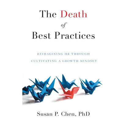 The Death of Best Practices: Reimagining HR through Cultivating a Growth Mindset - Paperback