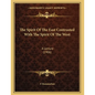 The Spirit Of The East Contrasted With The Spirit Of The West: A Lecture (1906) - Paperback