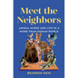 Meet the Neighbors: Animal Minds and Life in a More-Than-Human World - Hardcover