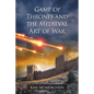 Game of Thrones and the Medieval Art of War - Paperback