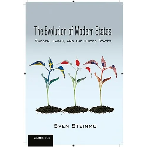 The Evolution of Modern States: Sweden, Japan, and the United States - Paperback