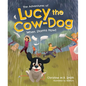 The Adventures of Lucy the Cow Dog: When Storms Howl - Hardcover