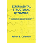 Experimental Structural Dynamics: An Introduction to Experimental Methods of Characterizing Vibrating Structures - Paperback