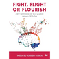 Fight, Flight or Flourish: How neuroscience can Unlock human potential - Paperback