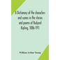 A dictionary of the characters and scenes in the stories and poems of Rudyard Kipling, 1886-1911 - Hardcover