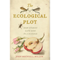 Ecological Plot: How Stories Gave Rise to a Science - Hardcover