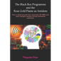 The Black Box Programme and the Rose Gold Flame as Antidote: How to shield yourself from chemtrails, 5G, EMFs and other energetic warfare through alch - Paperback