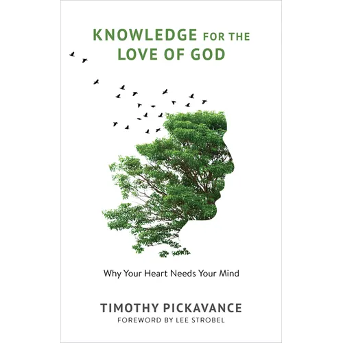 Knowledge for the Love of God: Why Your Heart Needs Your Mind - Paperback