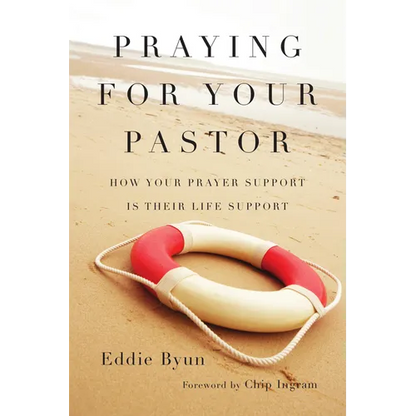 Praying for Your Pastor: How Your Prayer Support Is Their Life Support - Paperback
