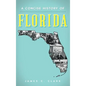 A Concise History of Florida - Hardcover