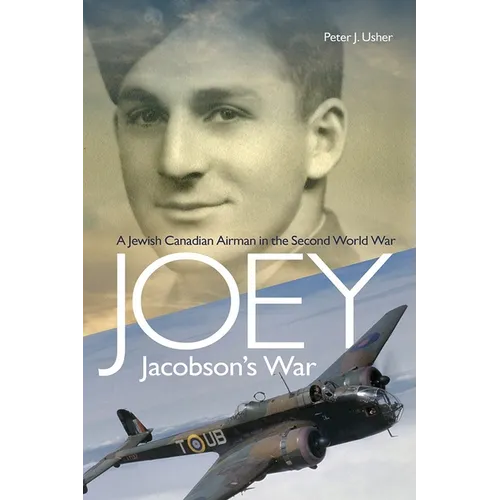Joey Jacobson's War: A Jewish Canadian Airman in the Second World War - Paperback
