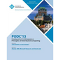 Podc 13 Proceedings of the 2013 ACM Symposium on Principles of Distributed Computing - Paperback