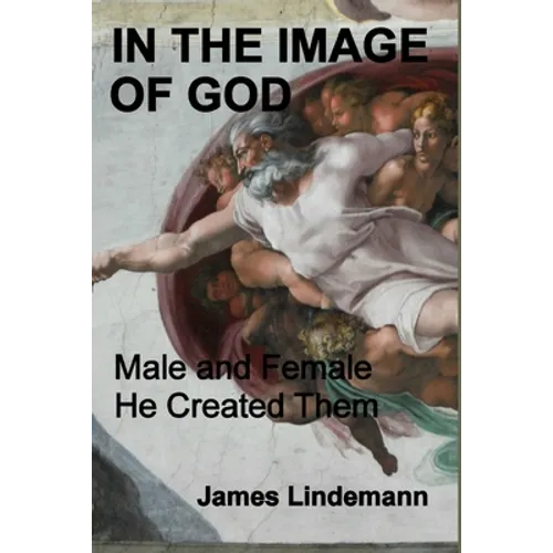 In the Image of God: Male and Female He Created Them - Paperback
