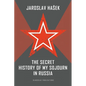 The Secret History of my Sojourn in Russia - Paperback