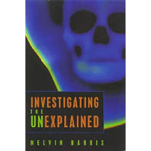 Investigating the Unexplained - Paperback