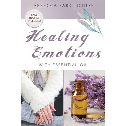 Healing Emotions With Essential Oil - Paperback