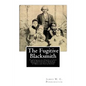 The Fugitive Blacksmith: Or, Events in the History of James W. C. Pennington, Pastor of a Presbyterian Church, New York, Formerly a Slave in th - Paperback