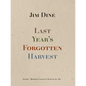Jim Dine: Last Year's Forgotten Harvest - Hardcover