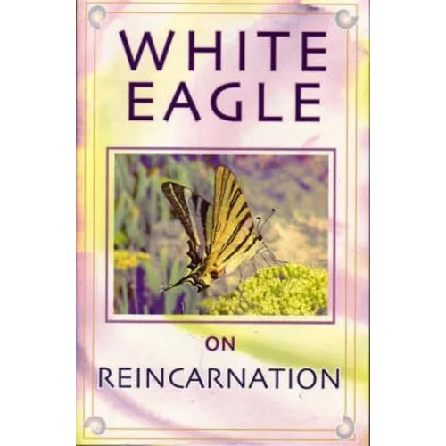 White Eagle on Reincarnation - Paperback