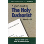 A User's Guide to the Holy Eucharist Rites I & II - Paperback